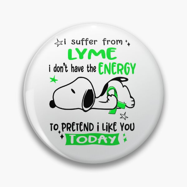 Item preview, I Suffer From Lyme I Do Not Have The Energy To Pretend I Like You Today designed and sold by Wlsnpeggy.