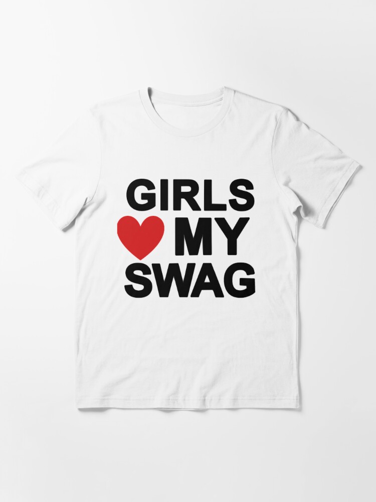  Girls Love My Swag T-Shirt : Clothing, Shoes & Jewelry