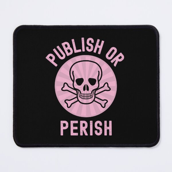 Item preview, Publish Or Perish - Academia, Full Professor, Funny Professor, Tenure, Associate Professor, Assistant Professor designed and sold by jadedscientist.