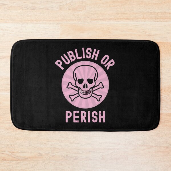 Item preview, Publish Or Perish - Academia, Full Professor, Funny Professor, Tenure, Associate Professor, Assistant Professor designed and sold by jadedscientist.