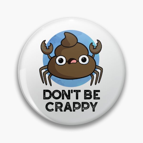 Item preview, Don't Be Crappy Funny Crab Poop Puns  designed and sold by punnybone.