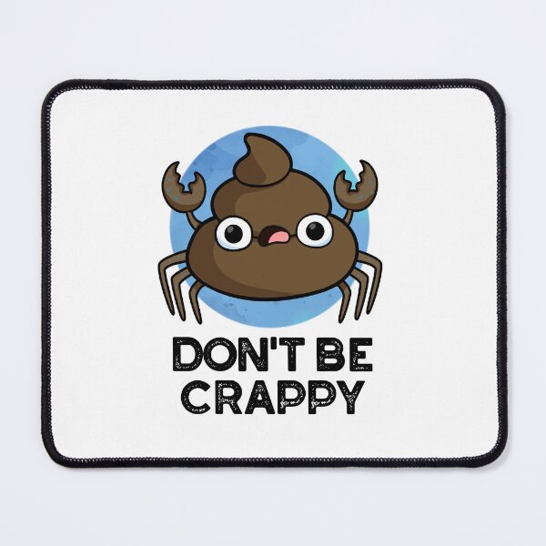 Item preview, Don't Be Crappy Funny Crab Poop Puns designed and sold by punnybone.