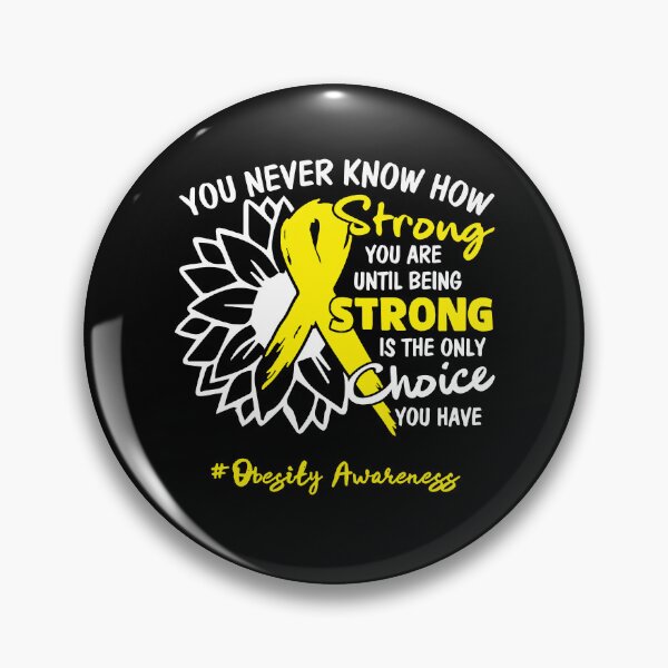 Item preview, Obesity Awareness You Never Know How Strong You Are Until Being Strong is the only Choice You Have designed and sold by fannieuxp59.