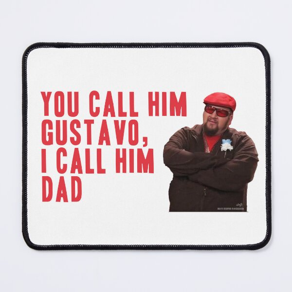 Item preview, You Call Him Gustavo, I Call Him Dad designed and sold by ArtThatGlitters.