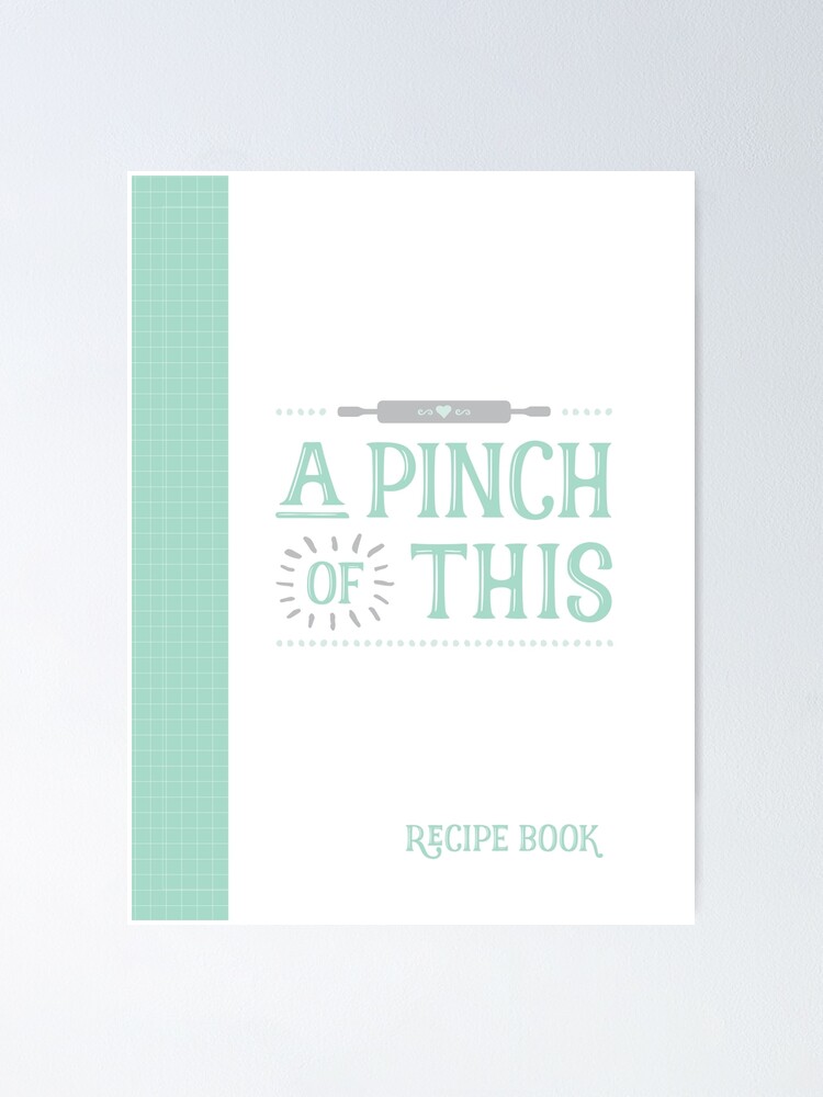 A Pinch Of This Recipe Book Poster for Sale by joywoods