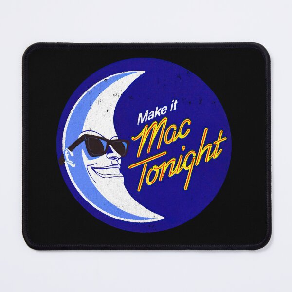 Item preview, Make it Mac Tonight (Distressed) T-Shirt designed and sold by SCOTALIVE834.