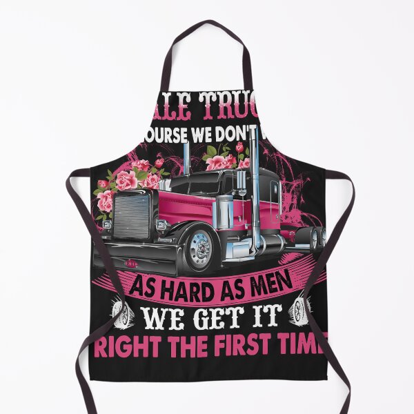 Item preview, Female truckers of course we don't work as hard as men we get it right the first time designed and sold by KhireeSmith.
