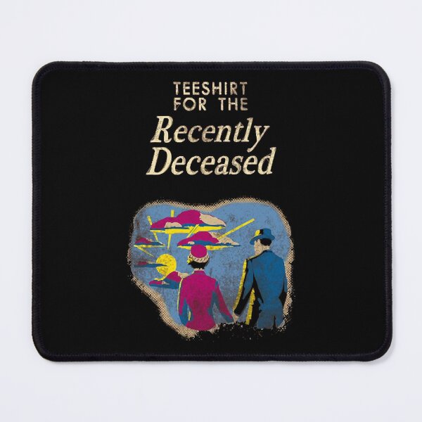 Item preview, Tee Shirt For The Recently Deceased T-Shirt designed and sold by SCOTALIVE834.