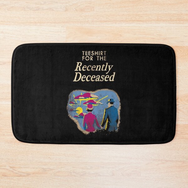 Item preview, Tee Shirt For The Recently Deceased T-Shirt designed and sold by SCOTALIVE834.