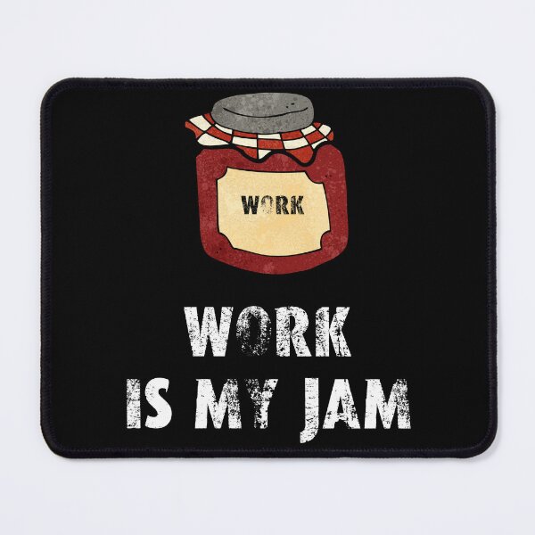 Item preview, Work is my jam designed and sold by movie-popcorn.