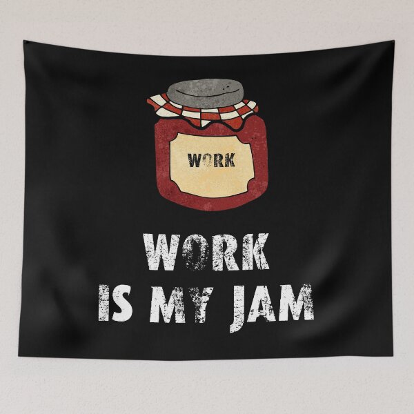 Item preview, Work is my jam designed and sold by movie-popcorn.