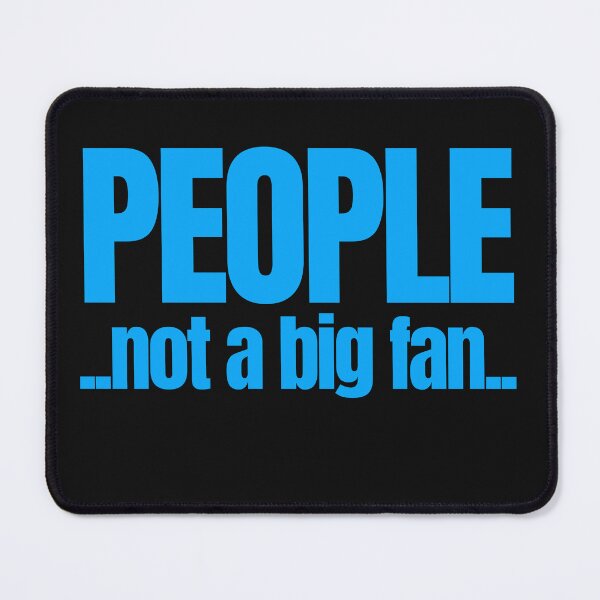 Item preview, People not a big fan designed and sold by Peter Stawicki.
