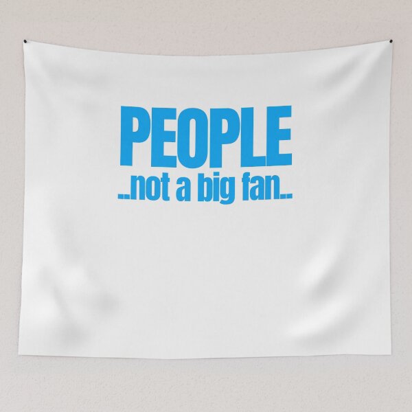 Item preview, People not a big fan designed and sold by Peter Stawicki.