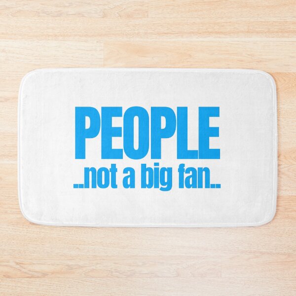 Item preview, People not a big fan designed and sold by Peter Stawicki.