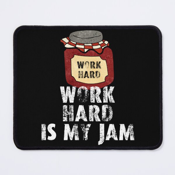 Item preview, Work hard is my jam designed and sold by movie-popcorn.