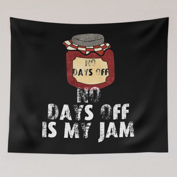 Item preview, No days off is my jam designed and sold by movie-popcorn.