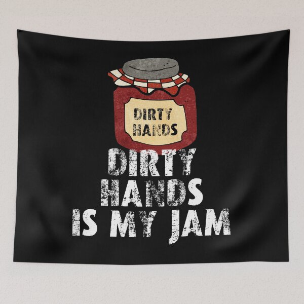 Item preview, Dirty hands is my jam designed and sold by movie-popcorn.