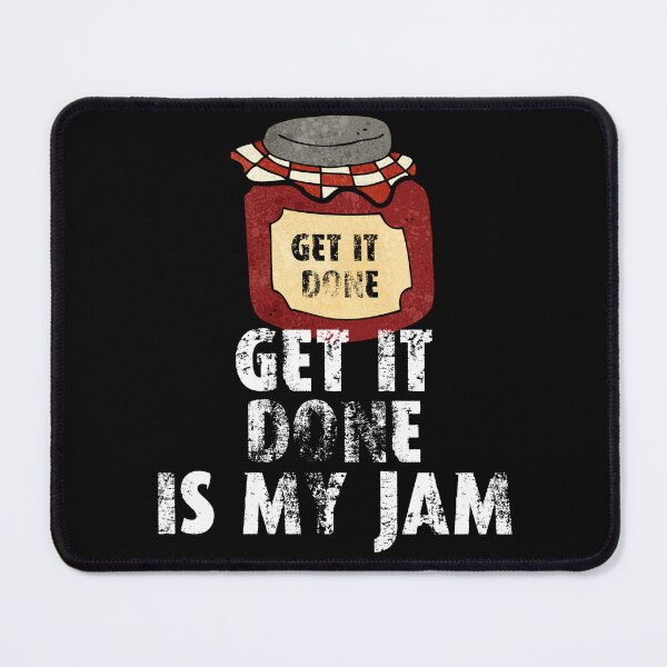 Item preview, Get it done is my jam designed and sold by movie-popcorn.