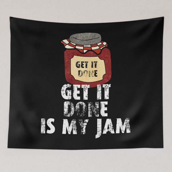 Item preview, Get it done is my jam designed and sold by movie-popcorn.