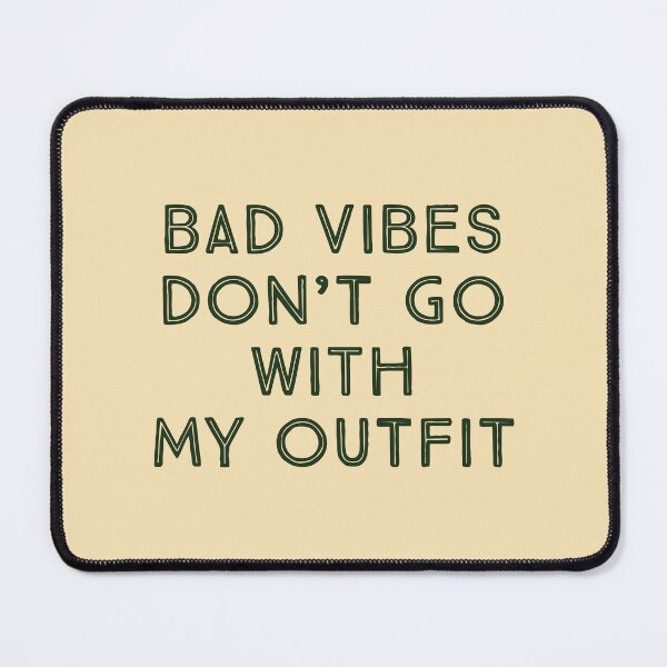 Item preview, bad vibes don't go with my outfit designed and sold by faishalwira.