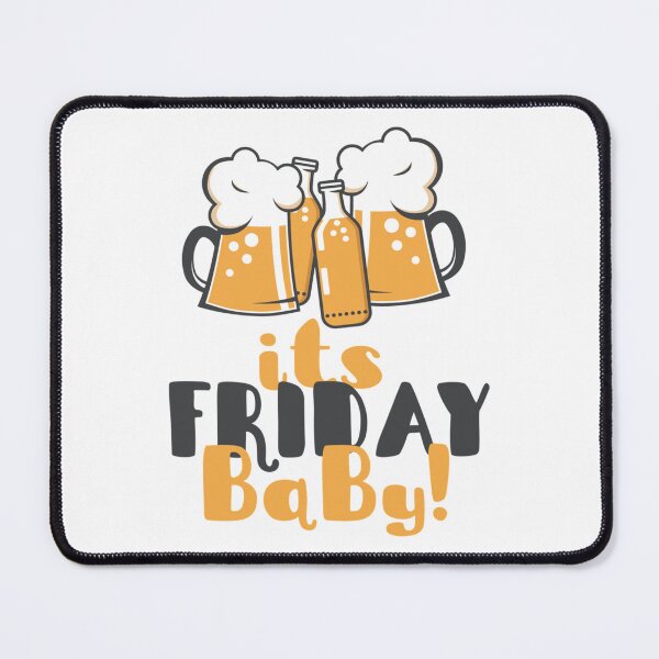 Item preview, Its Friday Baby designed and sold by DavidWard01.