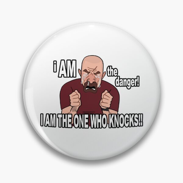 Item preview, I AM THE DANGER I AM THE ONE WHO KNOCKS designed and sold by keroino.