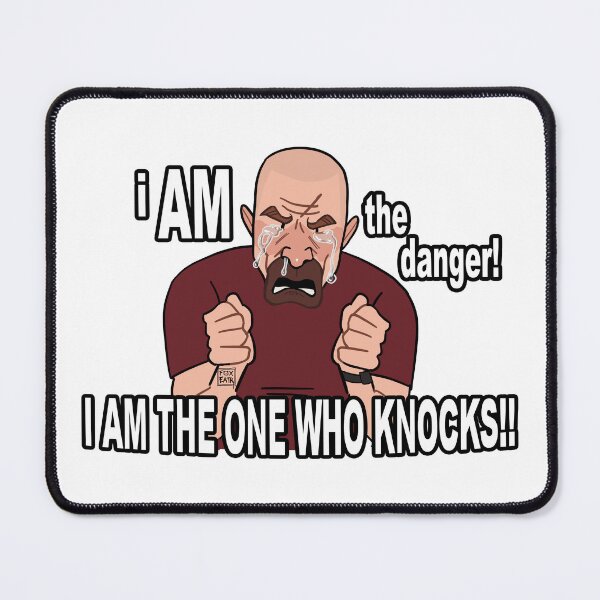 Item preview, I AM THE DANGER I AM THE ONE WHO KNOCKS designed and sold by keroino.