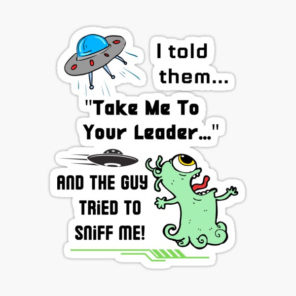 DrewLR Take Me To Your Leader Sticker