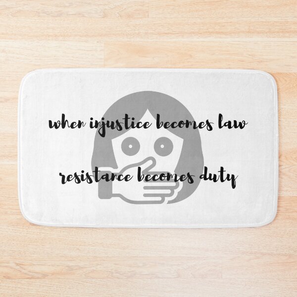 Item preview, When Injustice Becomes Law Resistance Becomes Duty designed and sold by CreeDesigns723.
