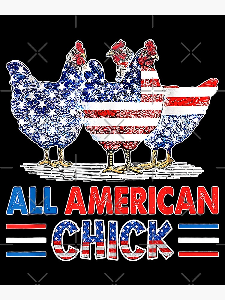 "All American Chick Chicken 4th Of July Us Flag Patriotic" Poster for