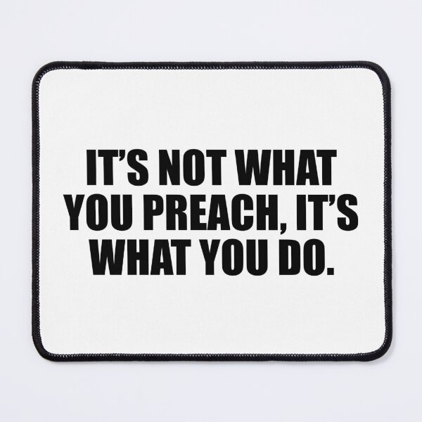 Item preview, It’s not what you preach, it’s what you do designed and sold by Colorfulandfun.