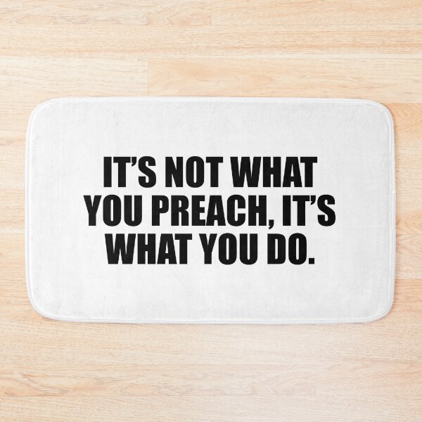 Item preview, It’s not what you preach, it’s what you do designed and sold by Colorfulandfun.