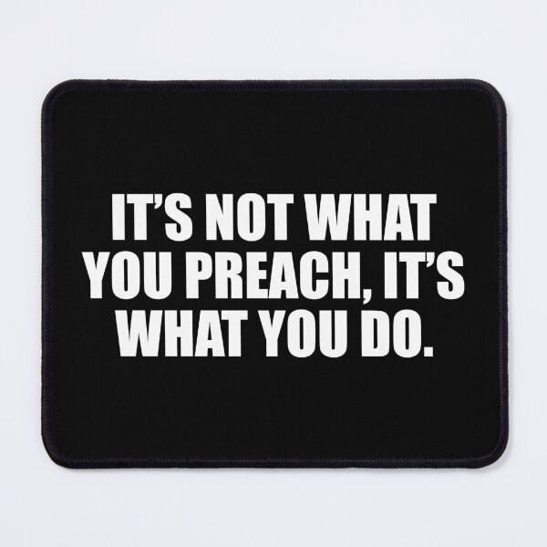 Item preview, It’s not what you preach, it’s what you do designed and sold by Colorfulandfun.