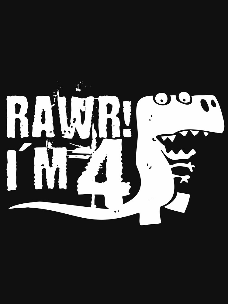 rawr im 4 shirt