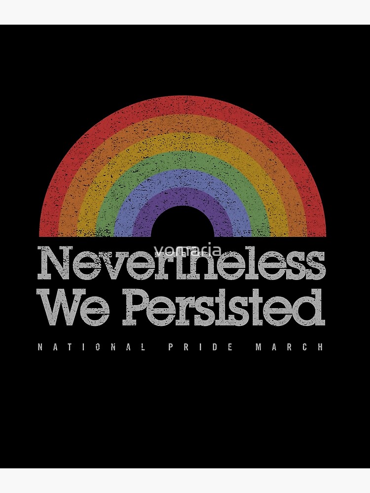 National Pride March Lgbt Shirt Nevertheless We Persisted National Pride March Lgbt Shirt Nevertheless We Persisted