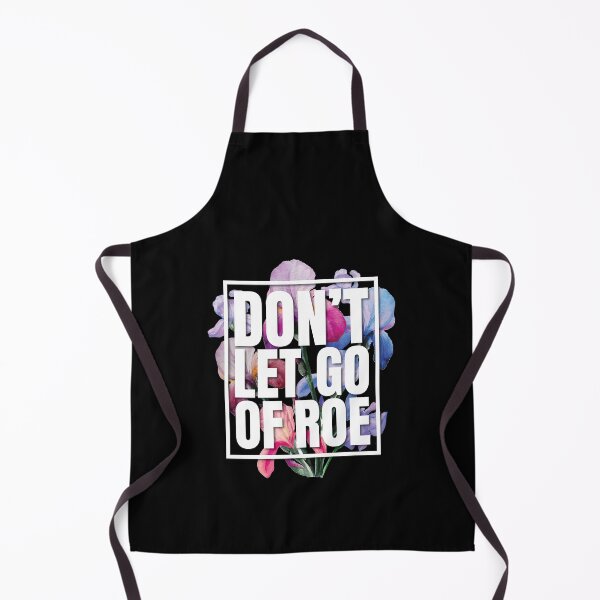 Item preview, Don't Let Go Of Roe 1973 Pro Choice Feminist Floral designed and sold by GravitiTees.