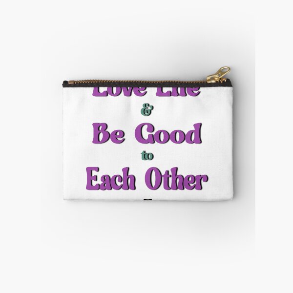 Item preview, Love Life and Be Good to Each Other #3 designed and sold by GRAVITYdotLIFE.