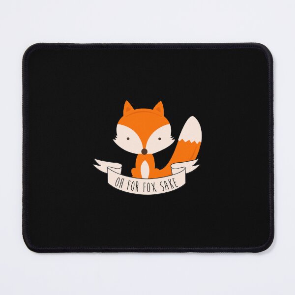 Item preview, Oh For Fox Sake E designed and sold by ramonaywp.
