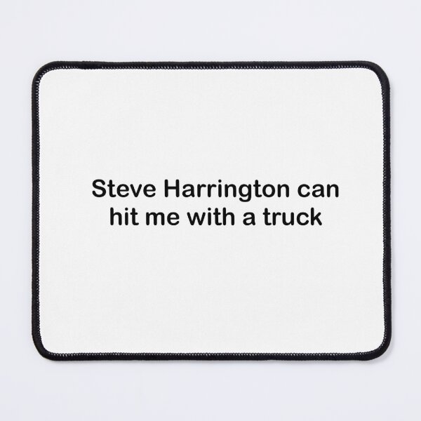 Item preview, Steve Harrington can hit me with a truck sticker designed and sold by shezzastardis.