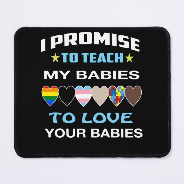 Item preview, I Promise To Teach My Babies To Love Your Babies designed and sold by katieschunk.