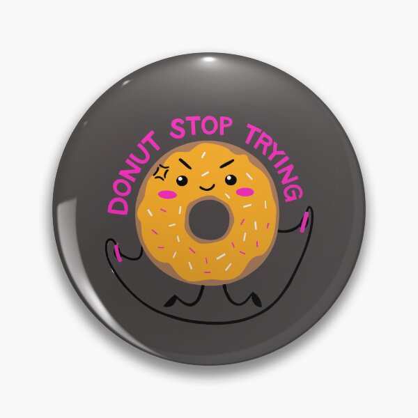 Item preview, Donut Stop Trying designed and sold by Quadghouls.