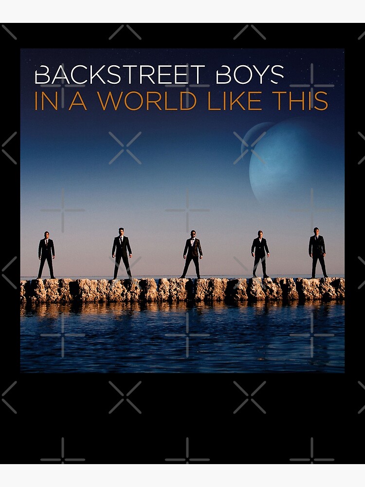 "Backstreet Boys In A World Like This Album Cover" Poster for Sale by