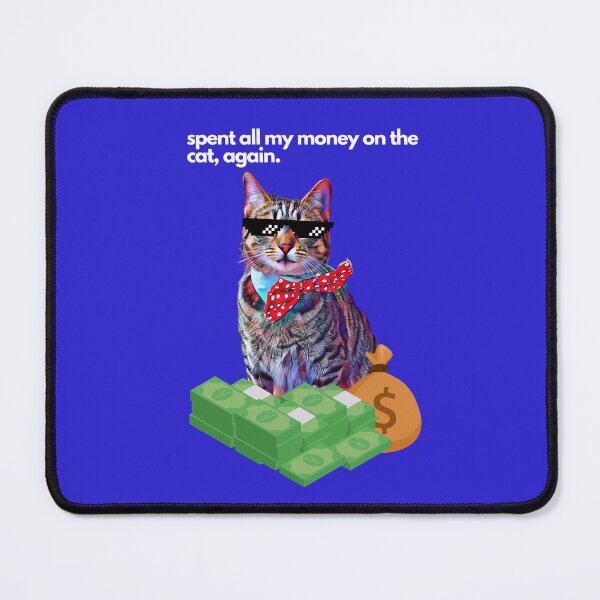 Item preview, Spent all my money on the cat, again. designed and sold by Sam-TDesigns.