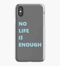 No Life is Enough iPhone Case