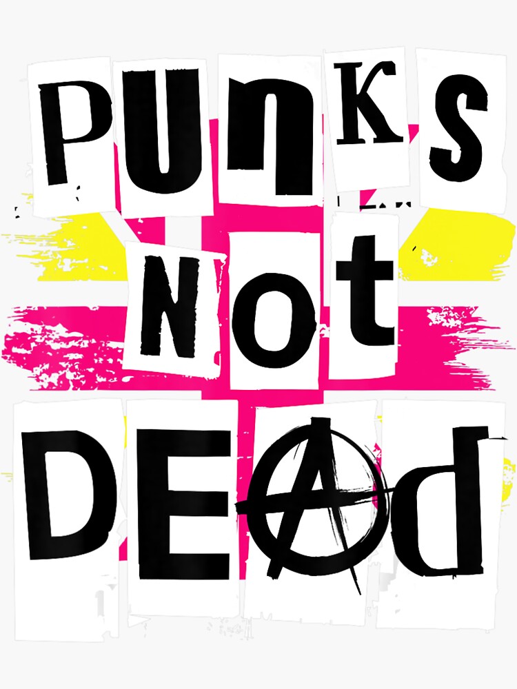 Punks Not Dead For Punk Rock Fans Sticker For Sale By Zinec Redbubble