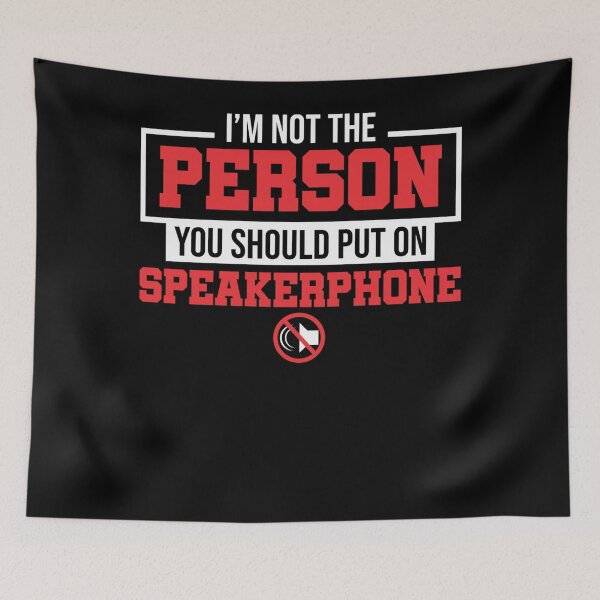 Item preview, I Am Not The Person You Should Put On Speakerphone designed and sold by leshiarivers.