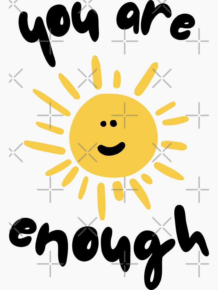 "You Are Enough Sunshine" Sticker for Sale by justsomethings Redbubble