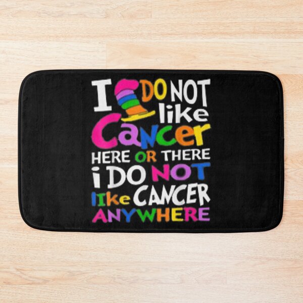 Item preview, I Do Not Like Cancer Here Or There I Do Not Like Cancer designed and sold by leshiarivers.