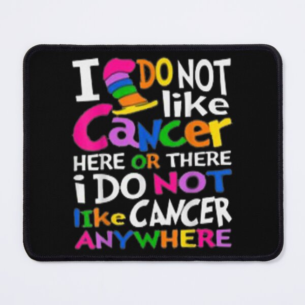 Item preview, I Do Not Like Cancer Here Or There I Do Not Like Cancer designed and sold by leshiarivers.