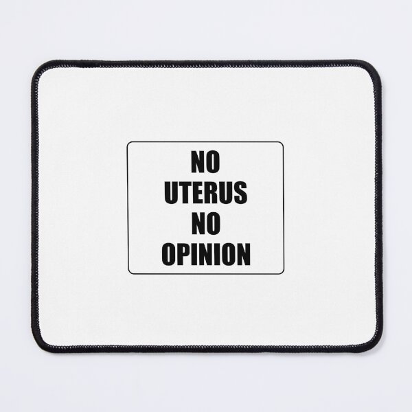 Item preview, No Uterus No Opinion - pro choice - abortion rights designed and sold by Inspirationmotivation.
